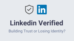 Read more about the article LinkedIn Verification Badge